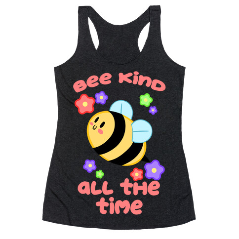 Bee Kind, All The Time Racerback Tank Top