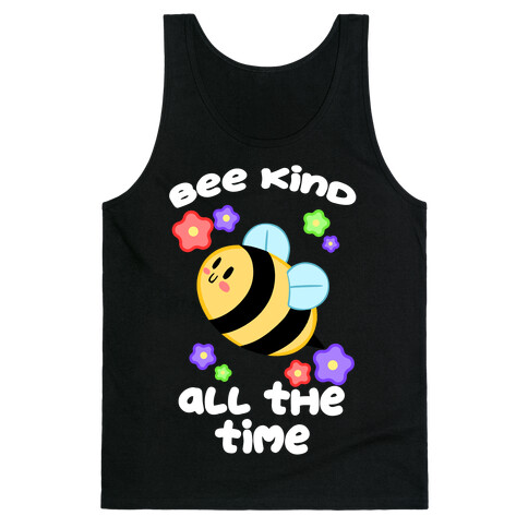 Bee Kind, All The Time Tank Top