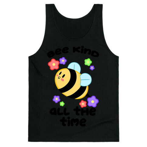 Bee Kind, All The Time Tank Top