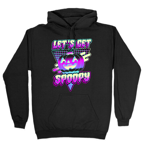 Retrowave Let's Get Spoopy Hooded Sweatshirt