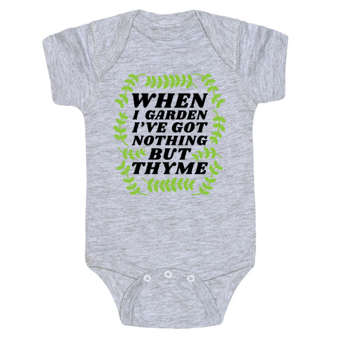 When I Garden I've Got Nothing But Thyme Baby One-Piece