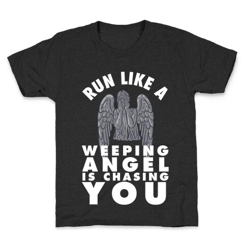 Run Like A Weeping Angel Is Chasing You Kids T-Shirt