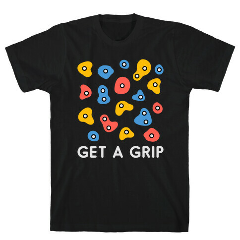 Get A Grip  T-Shirt