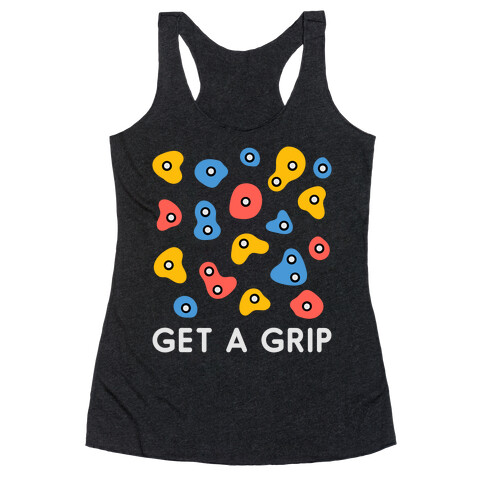 Get A Grip  Racerback Tank Top