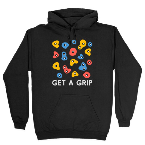 Get A Grip  Hooded Sweatshirt