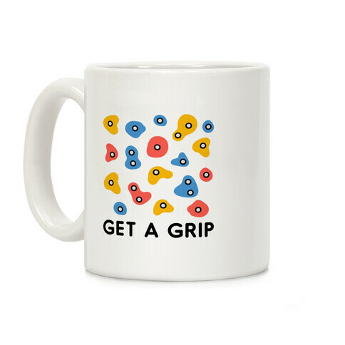 Get A Grip  Coffee Mug