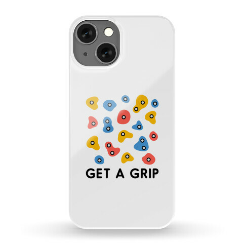 Get A Grip  Phone Case