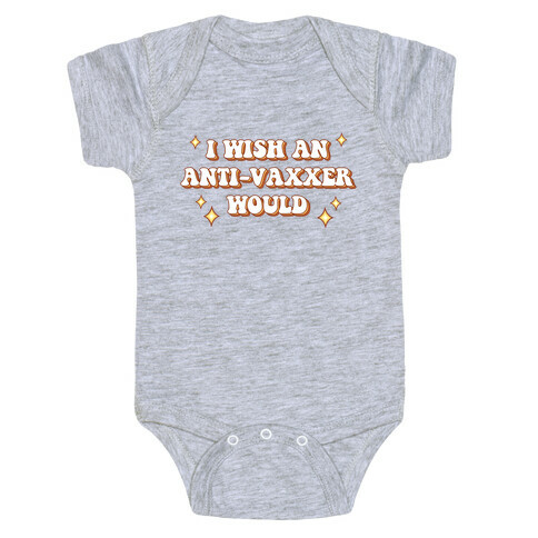 I Wish An Anti-Vaxxer Would Baby One-Piece