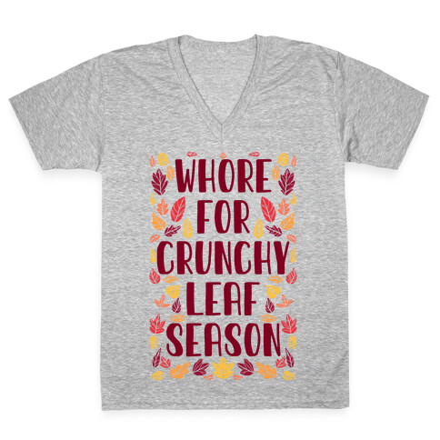 Whore For Crunchy Leaf Season V-Neck Tee Shirt