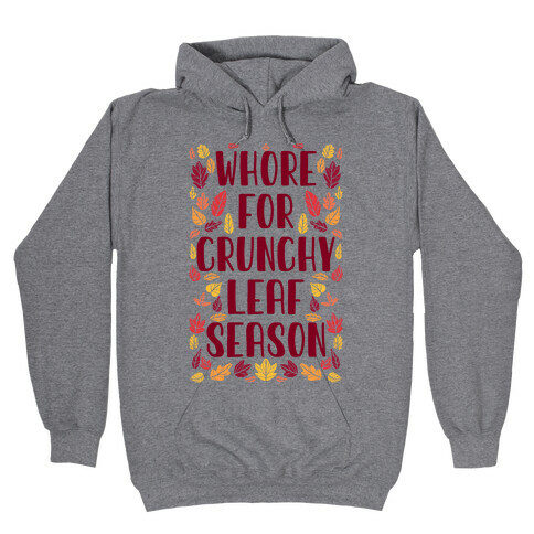 Whore For Crunchy Leaf Season Hooded Sweatshirt