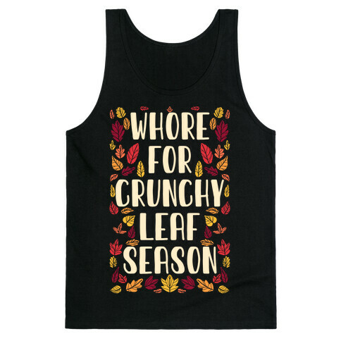 Whore For Crunchy Leaf Season Tank Top