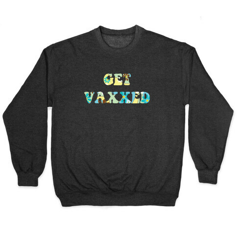 Get Vaxxed Pullover