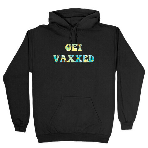 Get Vaxxed Hooded Sweatshirt