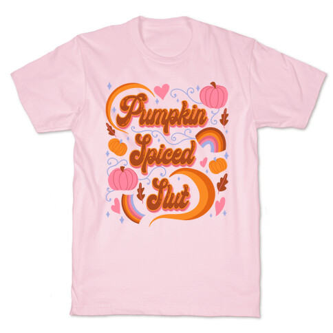 Pumpkin Spiced Slut T-Shirt