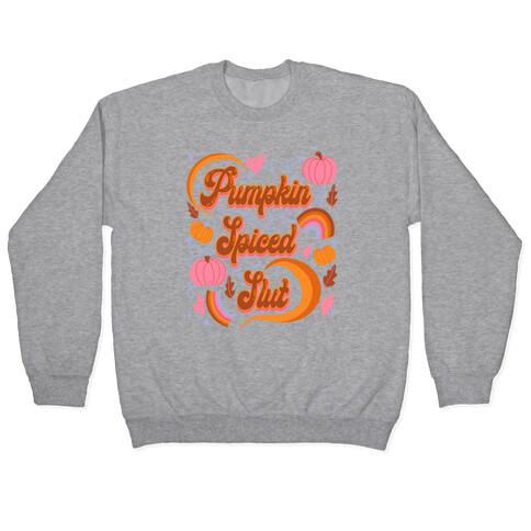 Pumpkin Spiced Slut Pullover