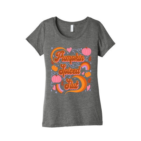 Pumpkin Spiced Slut Womens T-Shirt