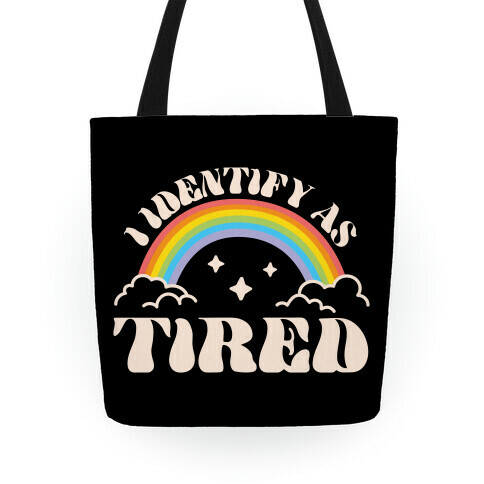 I Identify As Tired Rainbow Tote