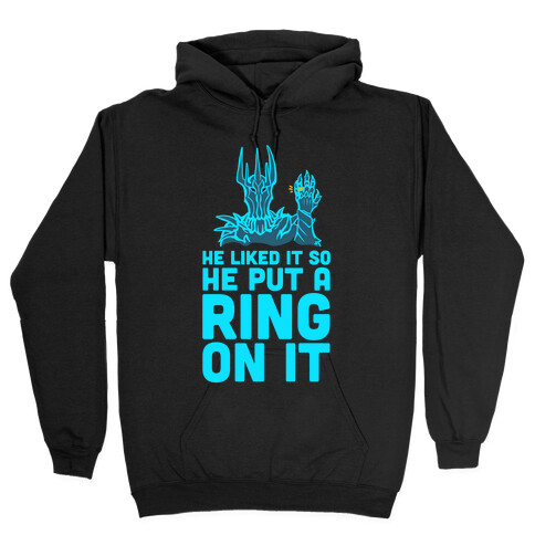 He Liked It So He Put a Ring on It! Hooded Sweatshirt