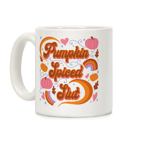 Pumpkin Spiced Slut Coffee Mug