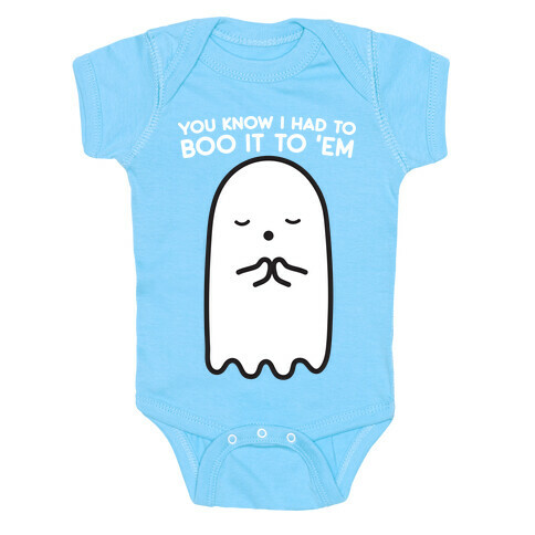 You Know I Had To Boo It 'Em Ghost Baby One-Piece