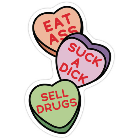 Eat Ass Suck a Dick Sell Drugs Die Cut Sticker