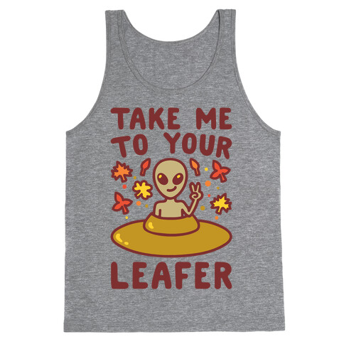 Take Me To Your Leafer Parody Tank Top