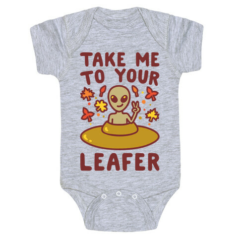 Take Me To Your Leafer Parody Baby One-Piece