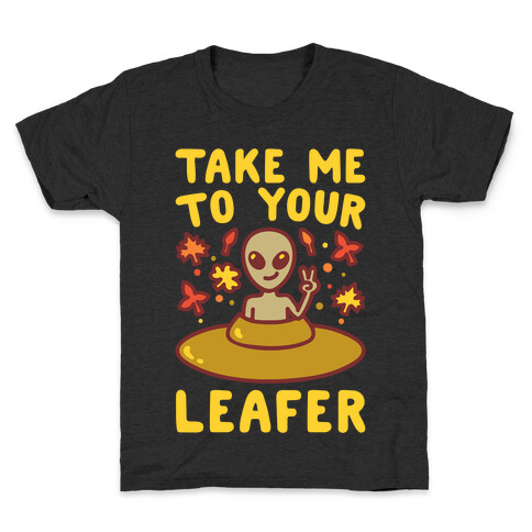 Take Me To Your Leafer Parody Kids T-Shirt