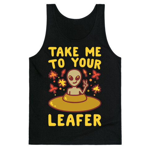 Take Me To Your Leafer Parody Tank Top