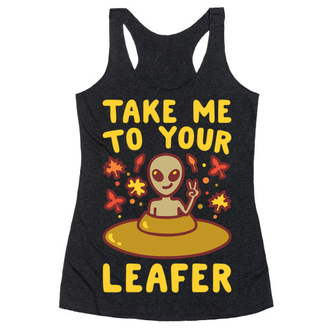 Take Me To Your Leafer Parody Racerback Tank Top