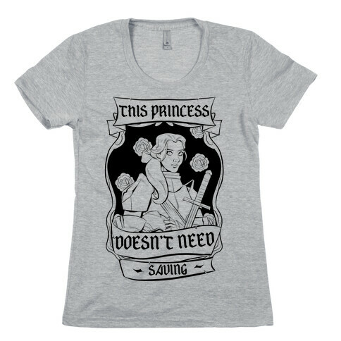 This Princess Doesn't Need Saving Belle Womens T-Shirt