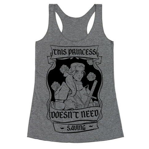 This Princess Doesn't Need Saving Belle Racerback Tank Top