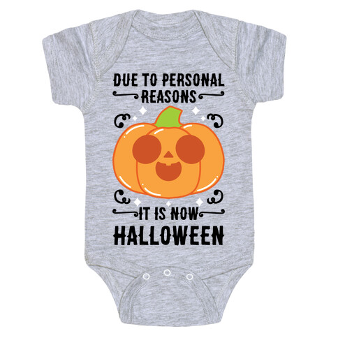 Due To Personal Reasons It Is Now Halloween Pumpkin (BlackText) Baby One-Piece