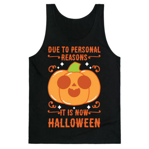 Due To Personal Reasons It Is Now Halloween Pumpkin (Orange) Tank Top
