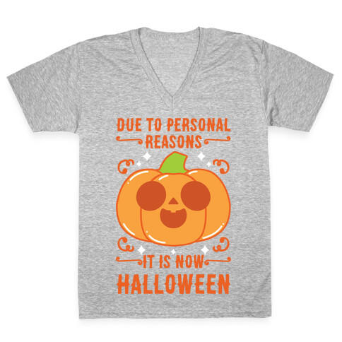 Due To Personal Reasons It Is Now Halloween Pumpkin (Orange) V-Neck Tee Shirt