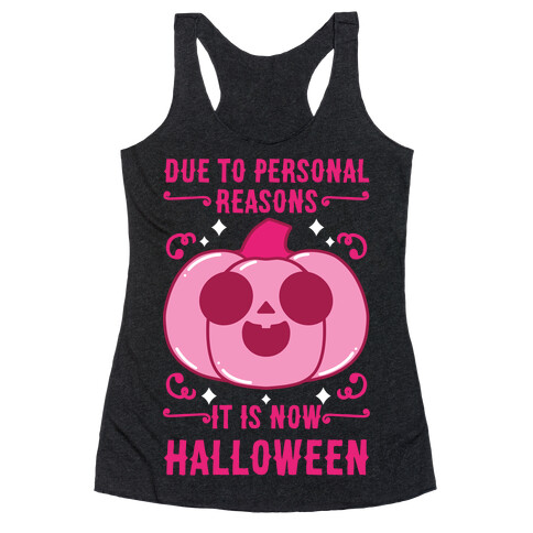 Due To Personal Reasons It Is Now Halloween Pumpkin (Pink) Racerback Tank Top