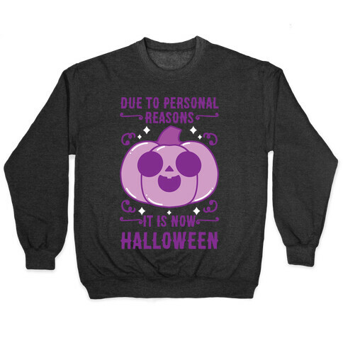 Due To Personal Reasons It Is Now Halloween Pumpkin (Purple) Pullover