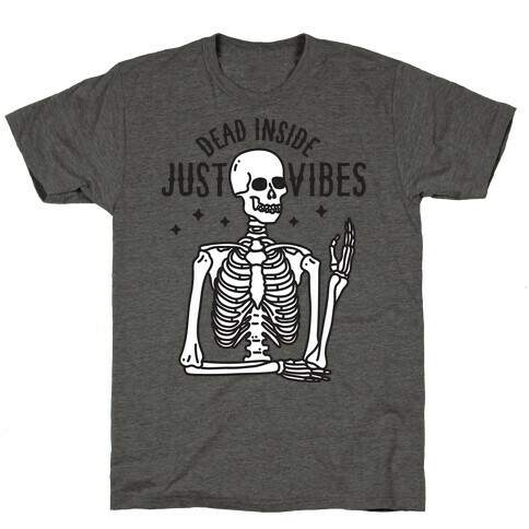 Dead Inside Just Vibes Skeleton T-Shirt