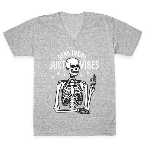 Dead Inside Just Vibes Skeleton V-Neck Tee Shirt