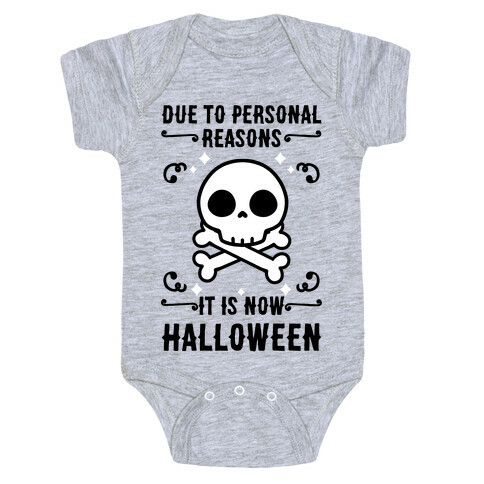 Due To Personal Reasons It Is Now Halloween Skull (Black Text) Baby One-Piece