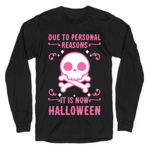 Due To Personal Reasons It Is Now Halloween Skull (Pink) Long Sleeve T-Shirt