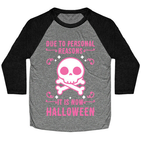 Due To Personal Reasons It Is Now Halloween Skull (Pink) Baseball Tee