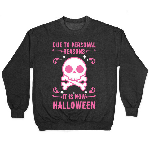 Due To Personal Reasons It Is Now Halloween Skull (Pink) Pullover