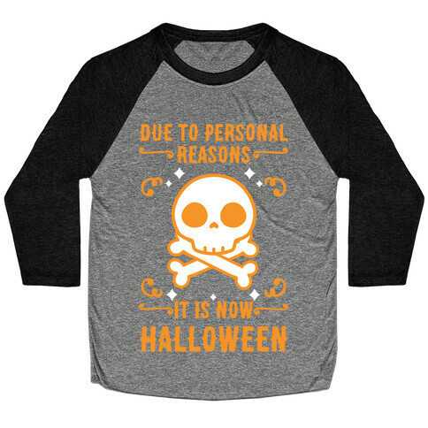 Due To Personal Reasons It Is Now Halloween Skull (Orange) Baseball Tee