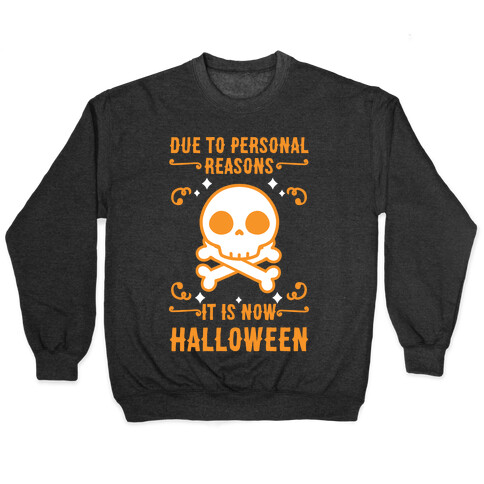 Due To Personal Reasons It Is Now Halloween Skull (Orange) Pullover