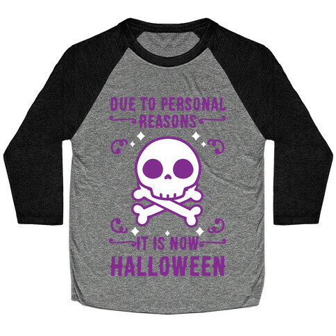 Due To Personal Reasons It Is Now Halloween Skull (Purple) Baseball Tee