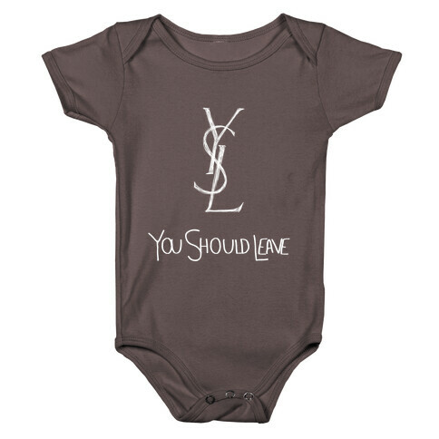 YSL Parody You Should Leave (white) Baby One-Piece