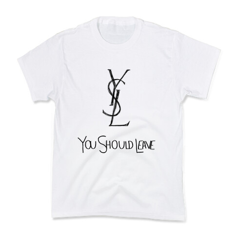 YSL Parody You Should Leave (black) Kids T-Shirt