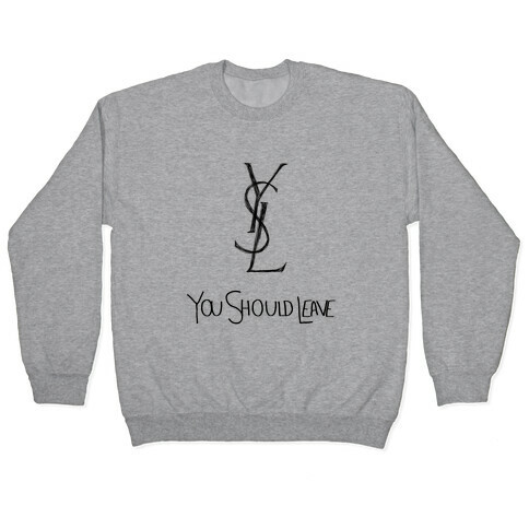 YSL Parody You Should Leave (black) Pullover