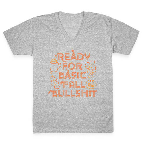 Ready For Basic Fall Bullshit V-Neck Tee Shirt